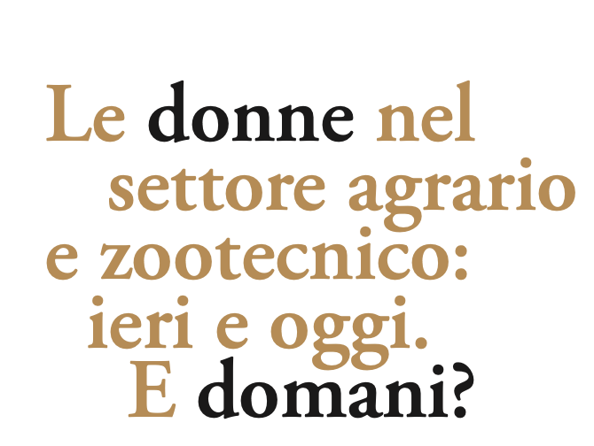 Le donne nel settore agrario e zootecnico: ieri e oggi. E domani?